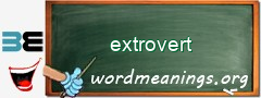 WordMeaning blackboard for extrovert